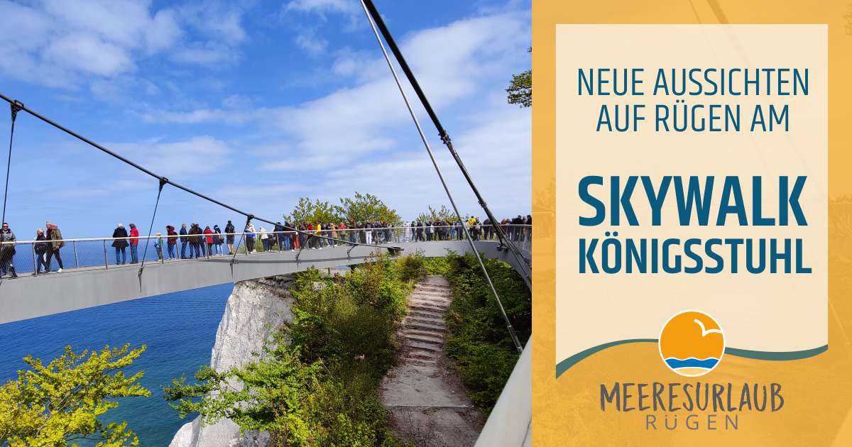 der Skywalk Königsstuhl - neue Aussichten